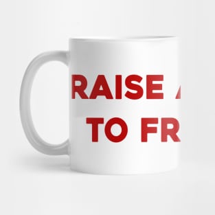 Raise a Glass to Freedom Mug